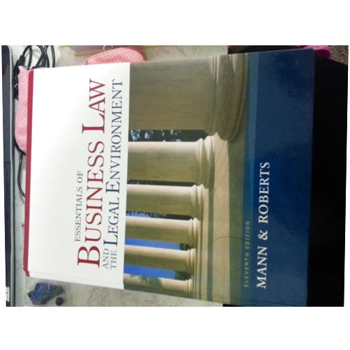 Richard A. Mann,Barry S. Roberts Essentials of Business Law and the Legal Environment