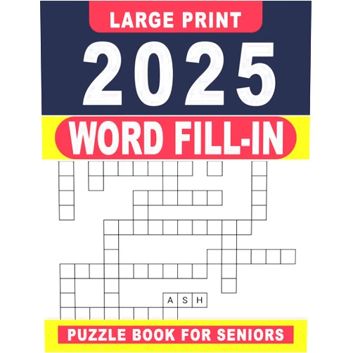 By Dale Carter (Author) Large Print 2025 Word Fill-In Puzzle Book For Seniors: Stimulating Word Puzzles for Seniors with Easy-to-Read Large Print