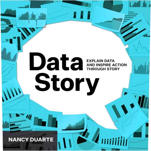 Nancy Duarte DataStory: Explain Data and Inspire Action Through Story