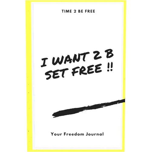 Ashley Trahan I Want 2 B Set Free: Your Freedom Journal