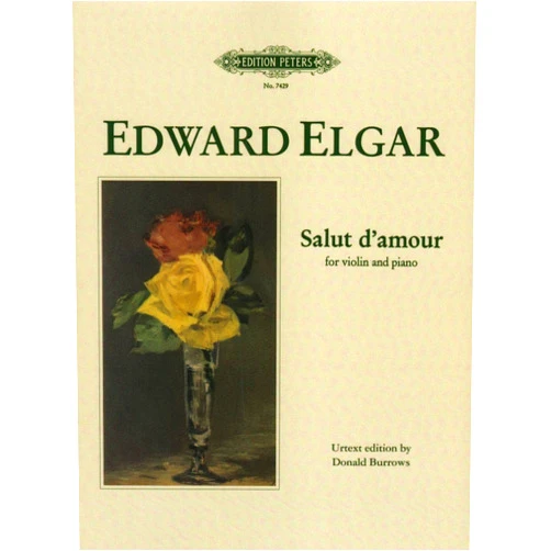 Edward Elgar,Donald Burrows Salut d'amour op. 12 for Violin and Piano (Edition Peters)
