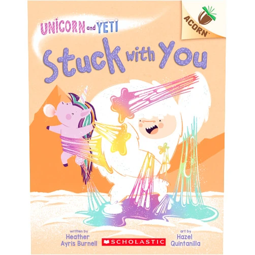 By Heather Ayris Burnell (Author), Hazel Quintanilla (Illustrator) Stuck with You: An Acorn Book (Unicorn and Yeti #7)