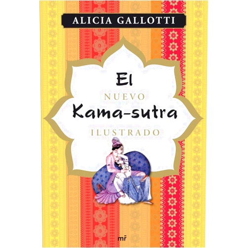Alicia Gallotti El nuevo Kama-sutra ilustrado (Spanish Edition)