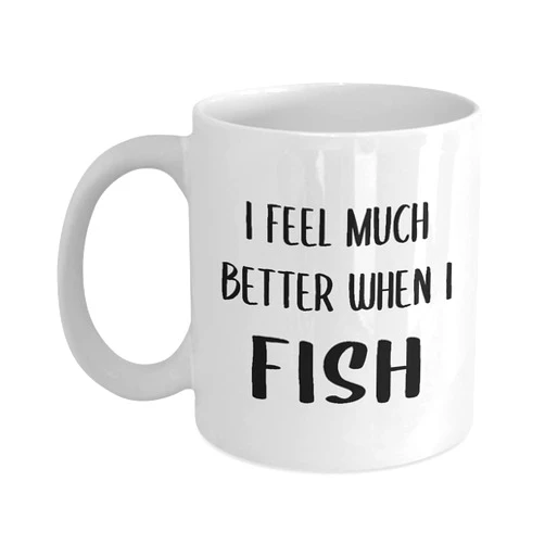 Art by Chelsydale Fish Themed Coffee Mug Tea Cup - 11oz Novelty - Gifts for Aquarist Fisherman Boat Lover Fishkeeping Hobby Aquarium Owner Enthusiast Hobbyist Funny Cute Gag Idea - Feel Much Better When