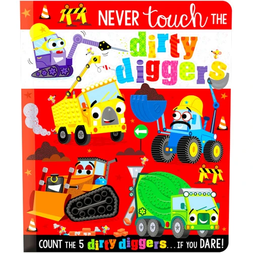 By Christie Hainsby (Author), Stuart Lynch (Illustrator) Never Touch the Dirty Diggers