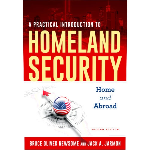 By Bruce Oliver Newsome (Author), Jack A. Jarmon (Author) A Practical Introduction to Homeland Security: Home and Abroad