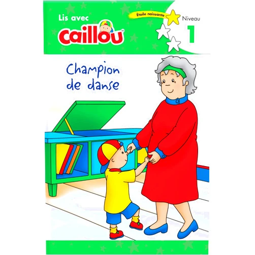 Rebecca Klevberg Moeller,Eric Sevigny Caillou: Champion de danse - Lis avec Caillou, Niveau 1 (French edition of Caillou: The Big Dance Contest): Lis avec Caillou, Niveau 1