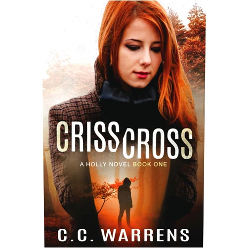 By Crystal Craig (Author), C.C. Warrens (Author) Criss Cross: A Holly Novel