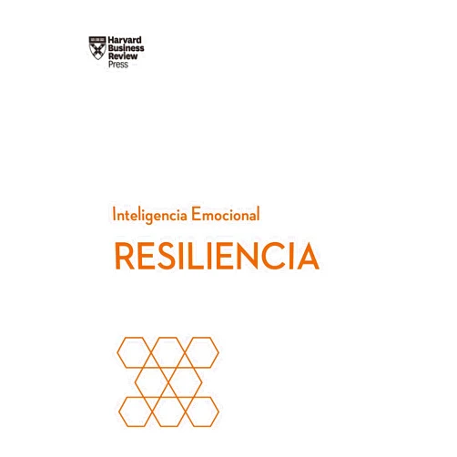Harvard Business Review,Begoña Merino Gómez Resiliencia. Serie Inteligencia Emocional HBR (Resilience Spanish Edition)