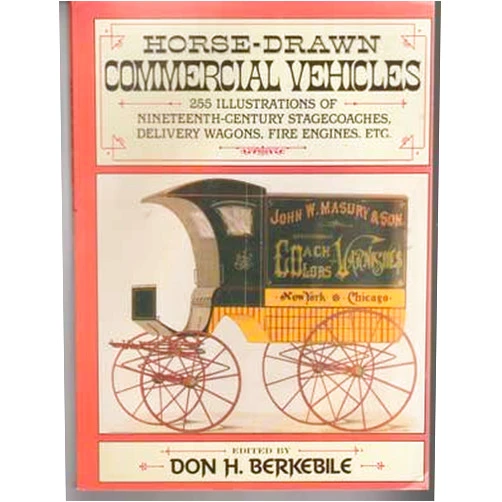By Don H. Berkebile (Author) HORSE-DRAWN COMMERCIAL VEHICLES: 255 Illus. of 19th Century Stagecoaches, Delive