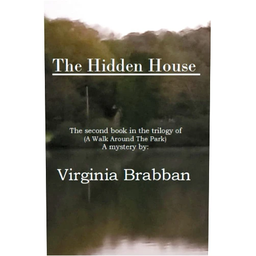 Virginia Brabban The Hidden House: The second book in the trilogy (A Walk Around the Park)