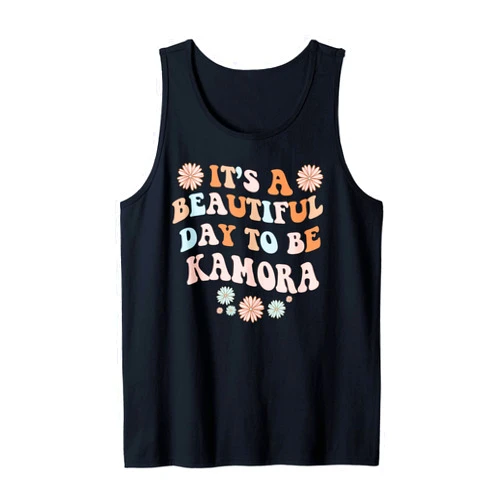 Sarcastic Birthday KAMORA Name Gift Text Joke KAMORA Personalized Name Beautiful Day KAMORA Birthday Tank Top