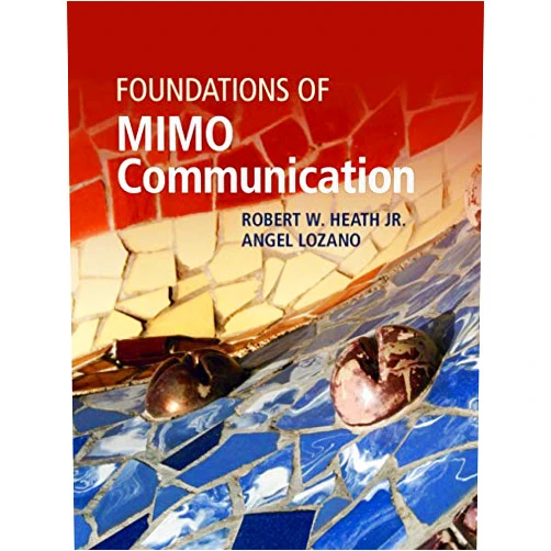 By Robert W. Heath Jr. (Author), Angel Lozano (Author) Format: Kindle Edition Foundations of MIMO Communication