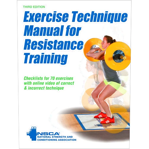 NSCA -National Strength & Conditioning Association Exercise Technique Manual for Resistance Training