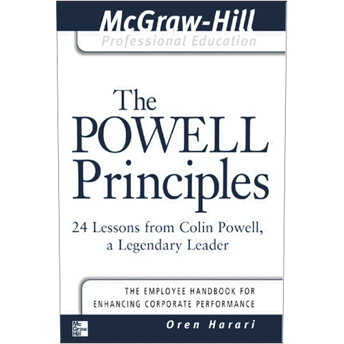 By Oren Harari (Author) Format: Kindle Edition The Powell Principles: 24 Lessons from Colin Powell, a Lengendary Leader (The McGraw-Hill Professional Education Series)
