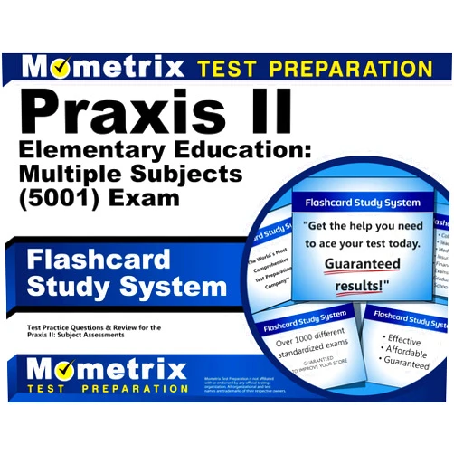 Praxis II Exam Secrets Test Prep Team Praxis II Elementary Education: Multiple Subjects (5001) Exam Flashcard Study System: Praxis II Test Practice Questions & Review for the Praxis II: Subject Assessments