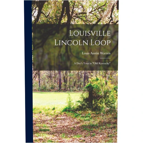 Louis Austin 1885-1983 Warren Louisville Lincoln Loop: a Day's Tour in 