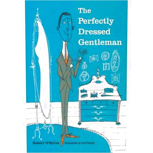 By Robert O'Byrne (Author) ThePerfectly Dressed Gentleman by O'Byrne, Robert ( Author ) ON Oct-13-2011, Hardback