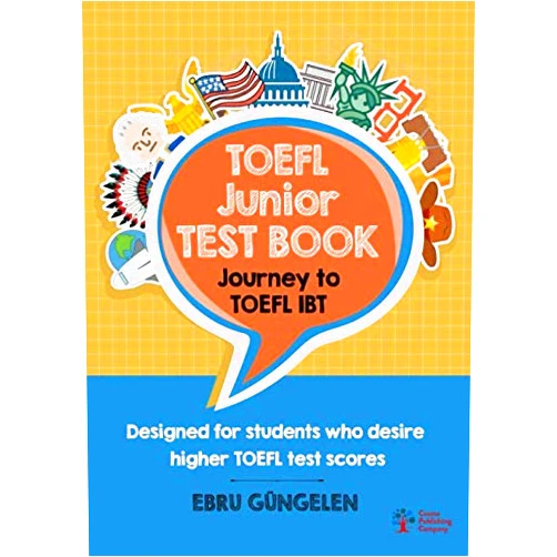 Ebru Gungelen,Astrid Kleinegris TOEFL Junior Test Book: Journey to TOEFL IBT