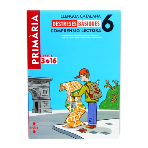 Equip Editorial Cruïlla,,Andrés Cañal i Cañal,Àfrica Fanlo Déu Llengua catalana. Comprensió lectora. Destreses bàsiques. 6 Primària. Projecte 3.16