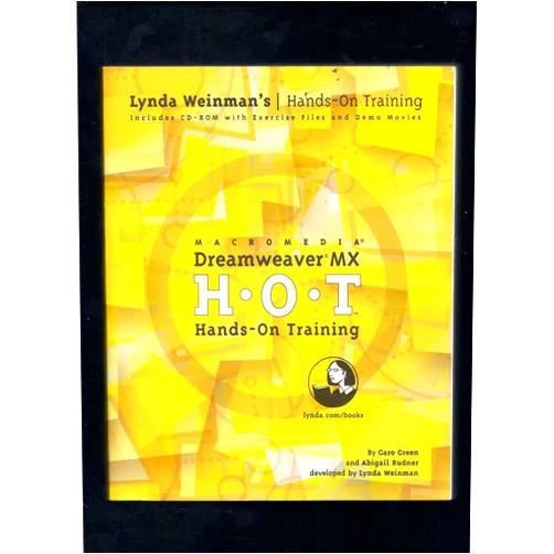 Garo Green,Abigail Rudner,Lynda Weinman Macromedia Dreamweaver Mx Hands-On Training: H-O-T : Hands-On Training