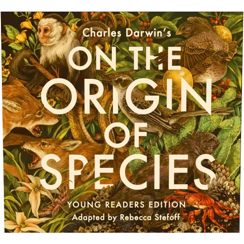 By Rebecca Stefoff (Adapter), Charles Darwin (Draft Writer) On the Origin of Species: Young Readers Edition