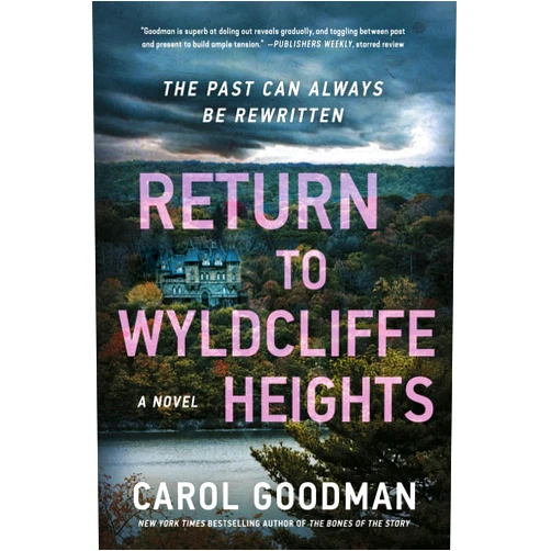 Carol Goodman Return to Wyldcliffe Heights: A Novel