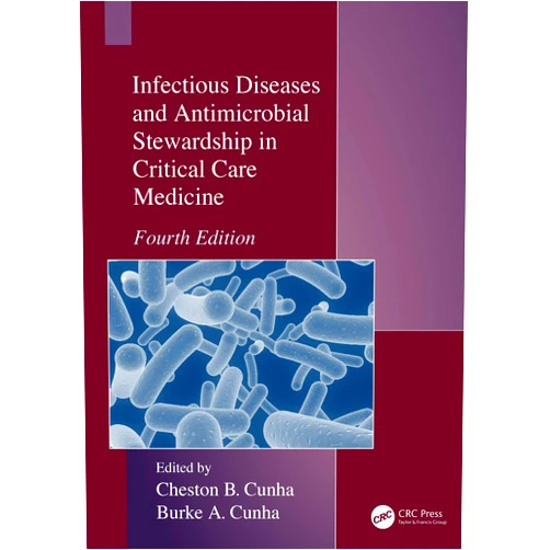 By Cheston B. Cunha (Editor), Burke A. Cunha (Editor) Format: Kindle Edition Infectious Diseases and Antimicrobial Stewardship in Critical Care Medicine