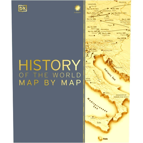 DK,Smithsonian Institution History of the World Map by Map (DK History Map by Map)