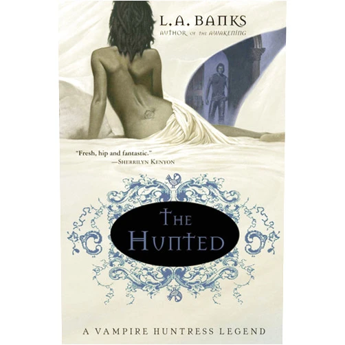 L. A. Banks The Hunted: A Vampire Huntress Legend (Vampire Huntress Legends, 3)