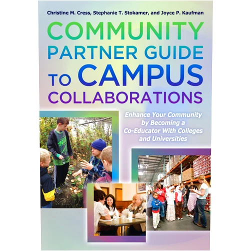 By Christine M. Cress (Author), Stephanie T. Stokamer (Author), Joyce P. Kaufman (Author) & 0 more Format: Kindle Edition Community Partner Guide to Campus Collaborations: Enhance Your Community By Becoming a Co-Educator With Colleges and Universities