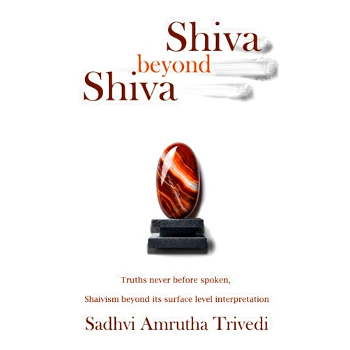 Sadhvi Amrutha Trivedi Shiva beyond Shiva