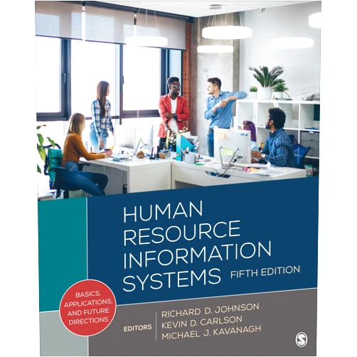 By Richard D Johnson (Editor), Kevin D. Carlson (Editor), Michael J. Kavanagh (Editor) & 0 more Human Resource Information Systems: Basics, Applications, and Future Directions