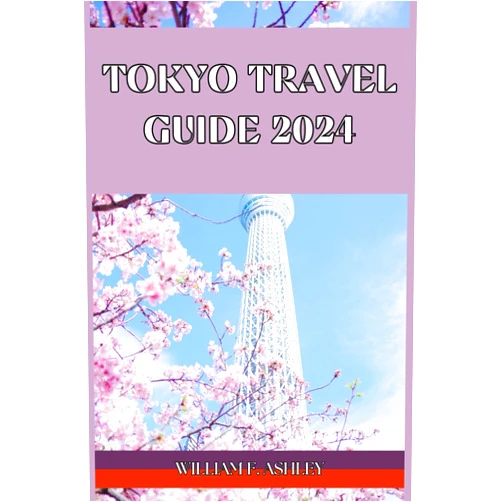 William F. Ashley Tokyo Travel Guide 2024