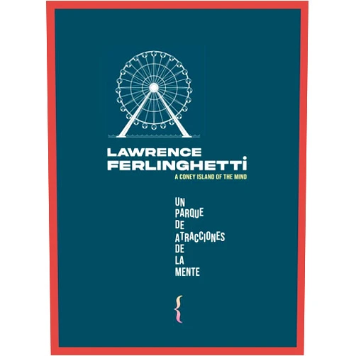 Spanish Edition by LAWRENCE FERLINGHETTI (Author), Antonio Rómar (Translator) Un parque de atracciones de la mente: A coney island of the mind