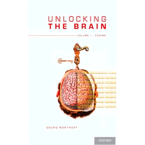 Georg Northoff Unlocking the Brain: Volume 1: Coding