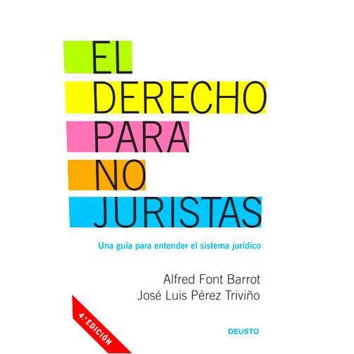 Alfred Font Barrot,José Luis Pérez Triviño El derecho para no juristas: Una guía para entender el sistema jurídico