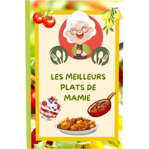 Lois Ka Les meilleurs plats de mamie: Carnet imagé à remplir, 92 pages, cadeau pour grand-mère pour noter ses recettes préférées et transmettre son savoir-faire culinaire à ses proches. (French Edition)