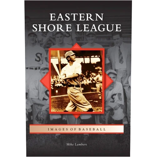 By Mike Lambert (Author) Eastern Shore League (Images of Baseball)