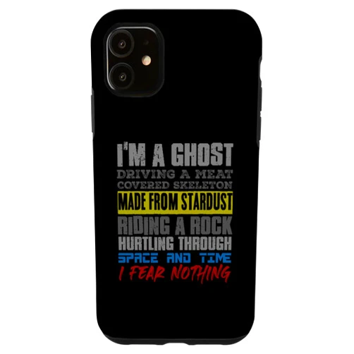 Visit The Cosmic Humor Apparel iPhone 11 I'M A GHOST DRIVING A MEAT COVERED SKELETON MADE FROM... Case