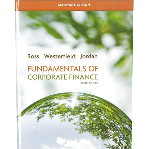 By Stephen A. Ross (Author), Randolph W. Westerfield (Author), Bradford D. Jordan (Author) & 0 more Fundamentals of Corporate Finance Alternate Edition (The Mcgraw-hill/Irwin Series in Finance, Insurance, and Real Estate)