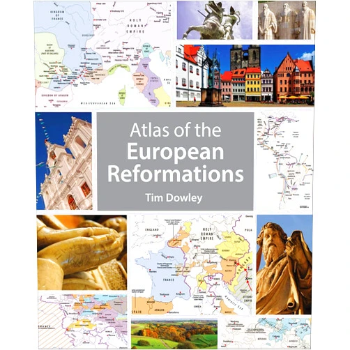 By Tim Dowley (Author) Atlas of the European Reformations