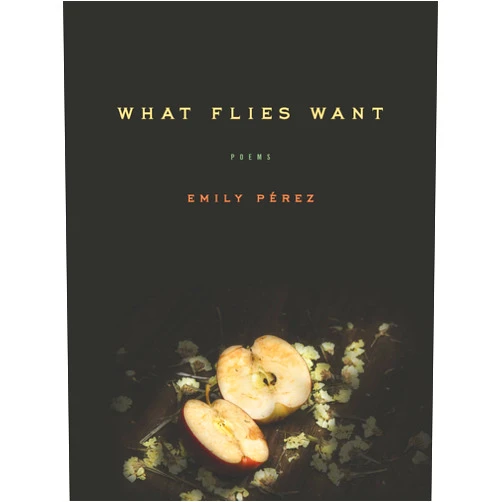 By Emily Pérez (Author) Format: Kindle Edition What Flies Want: Poems