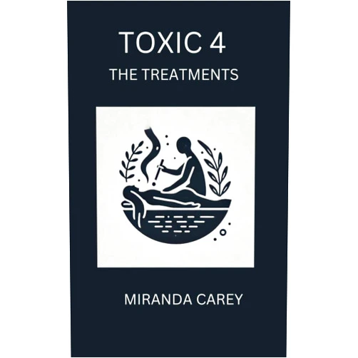 Miranda Carey,Steve Downs TOXIC 4 - THE TREATMENTS