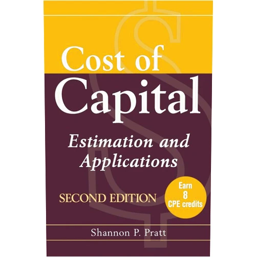Shannon P. Pratt Cost of Capital: Estimation and Applications