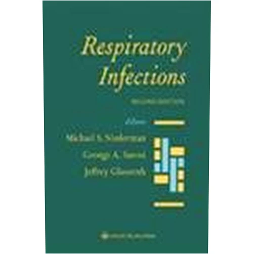 Michael S. Niederman,George A. Sarosi,M.D. Glassroth, Jeffrey Respiratory Infections