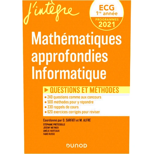 Olivier Sarfati,Matthieu Alfré,Stéphane Préteseille,Jérémy Meynier,Amélie Hurteaux,Fabio Russo ECG 1 - Mathématiques approfondies, Informatique: Questions et méthodes