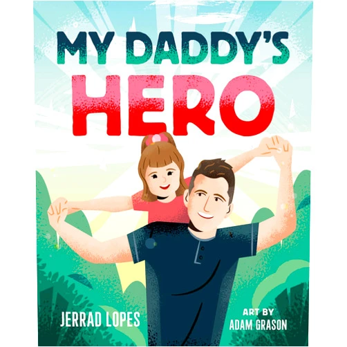 Jerrad Lopes,Adam Grason My Daddy's Hero: A Story About Jesus, The Ultimate Hero