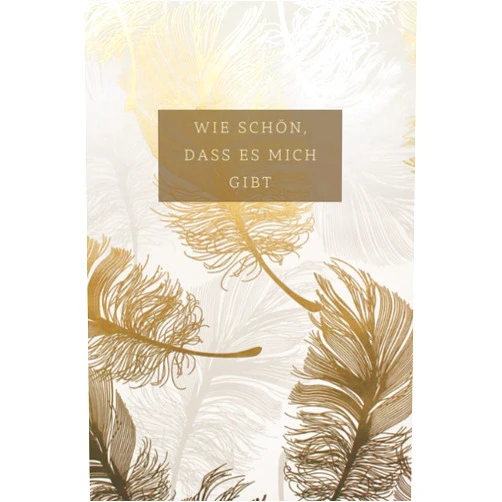 Ina Ella Wie schön, dass es mich gibt: Meine Ideen und Gedanken (German Edition)