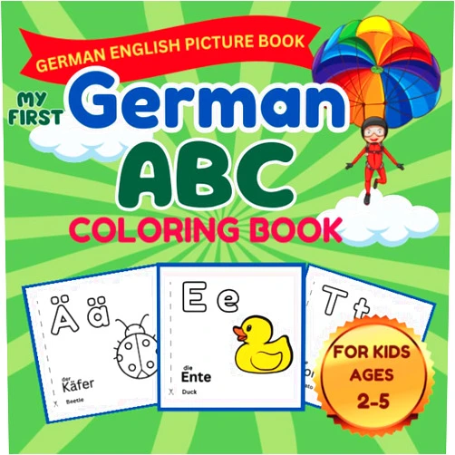 By Adab Publishing (Author) My First German ABC Coloring Book : Color And Learn German For Kids: German Alphabet And Picture Book For Toddlers Ages 2-5 Deutsch: Learning German ... : Bilingual German - English Picture Book